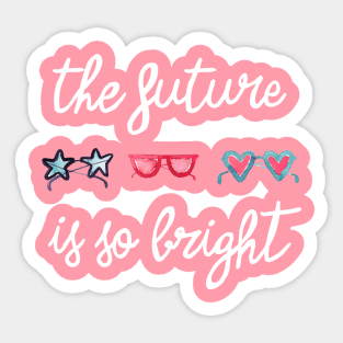 The Future is So Bright White Sticker